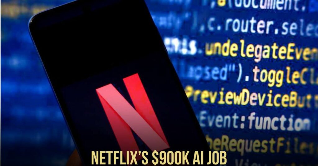 Netflix’s $900K AI Job