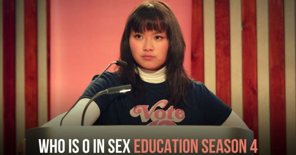 Who is O in Sex Education Season 4