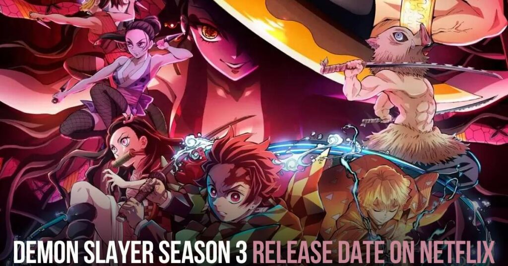 demon slayer season 3 release date on netflix