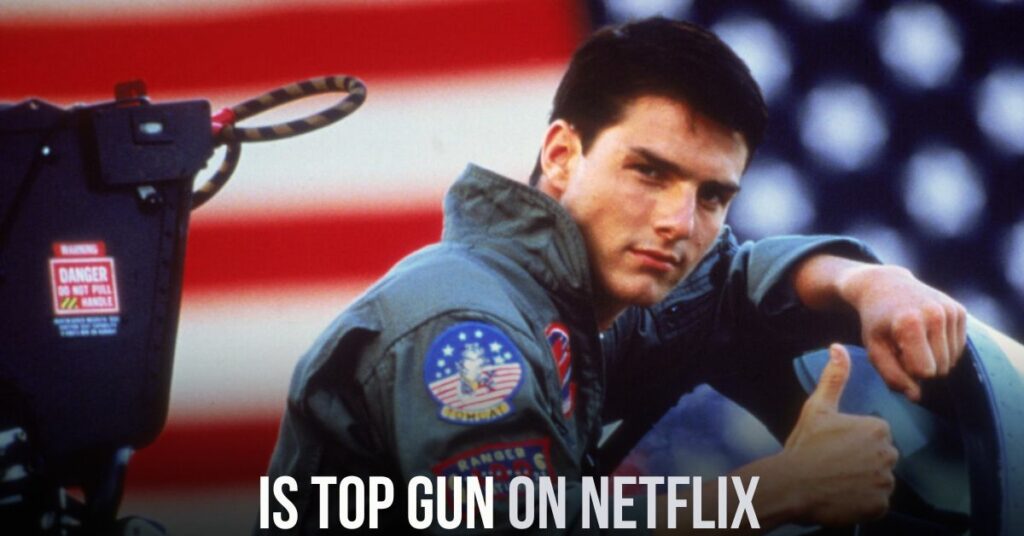 Is Top Gun on Netflix