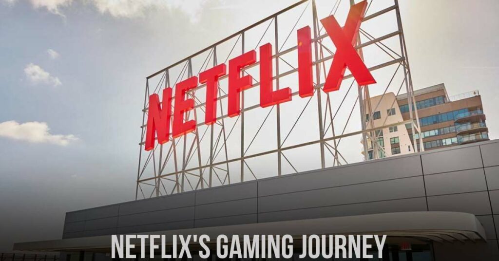 Netflix's Gaming Journey