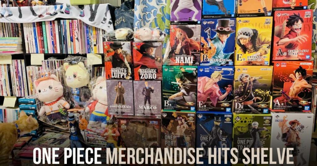 One Piece Merchandise Hits Shelve