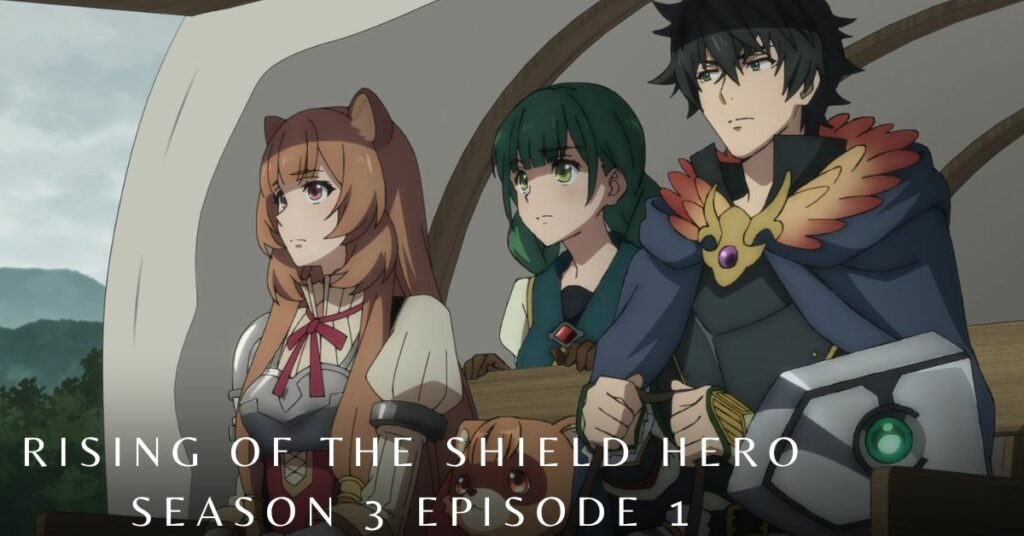 Rising of the Shield Hero Season 3 Episode 1